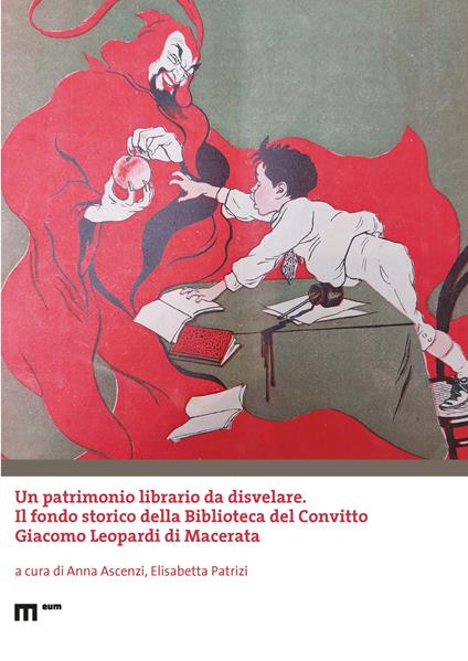 Un patrimonio librario da disvelare. Il fondo storico della Biblioteca del Convitto Giacomo Leopardi di Macerata - copertina