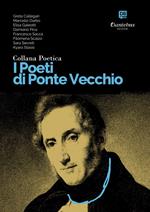 I poeti di Ponte Vecchio. Collana poetica. Vol. 44