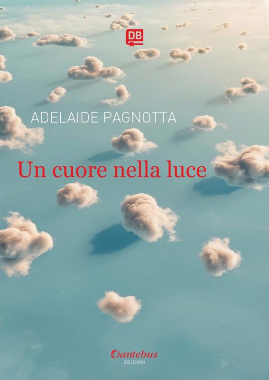Un cuore nella luce - Adelaide Pagnotta - ebook