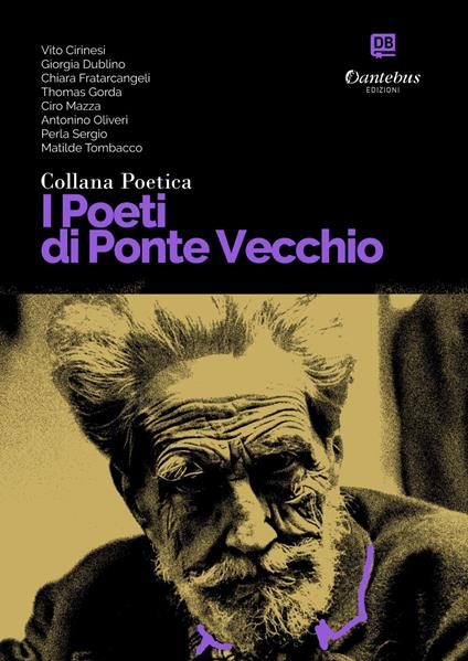 I poeti di Ponte Vecchio. Collana poetica. Vol. 68 - Vito Cirinesi,Giorgia Dublino,Chiara Fratarcangeli,Thomas Gorda - ebook
