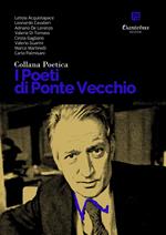 I poeti di Ponte Vecchio. Collana poetica. Vol. 76