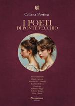 I poeti di Ponte Vecchio. Collana poetica. Vol. 1