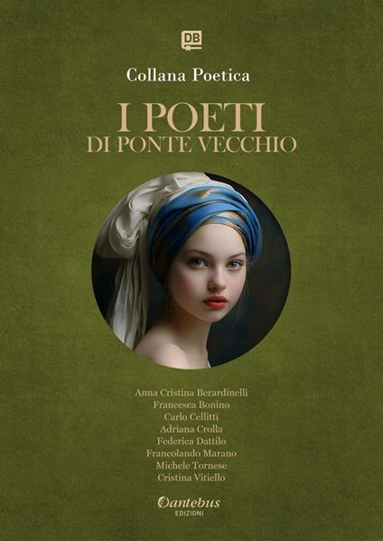 I poeti di Ponte Vecchio. Collana poetica. Ediz. 2025. Vol. 6 - Francesca Bonino,Carlo Cellitti,Anna Cristina Berardinelli,Adriana Crolla - ebook