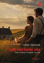 Una vita… tante vite