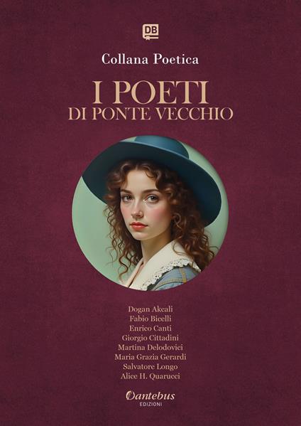 I poeti di Ponte Vecchio. Collana poetica. Ediz. 2025. Vol. 10 - Dogan Akcali,Fabio Bicelli,Enrico Canti,Giorgio Cittadini - ebook