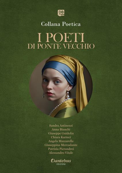 I poeti di Ponte Vecchio. Collana poetica. Ediz. 2025. Vol. 11 - Sandra Antinozzi,Anna Bianchi,Giuseppe Guidolin,Chiara Karreci - ebook