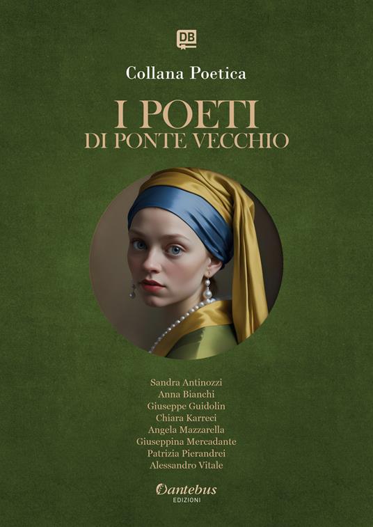 I poeti di Ponte Vecchio. Collana poetica. Ediz. 2025. Vol. 11 - Sandra Antinozzi,Anna Bianchi,Giuseppe Guidolin,Chiara Karreci - ebook