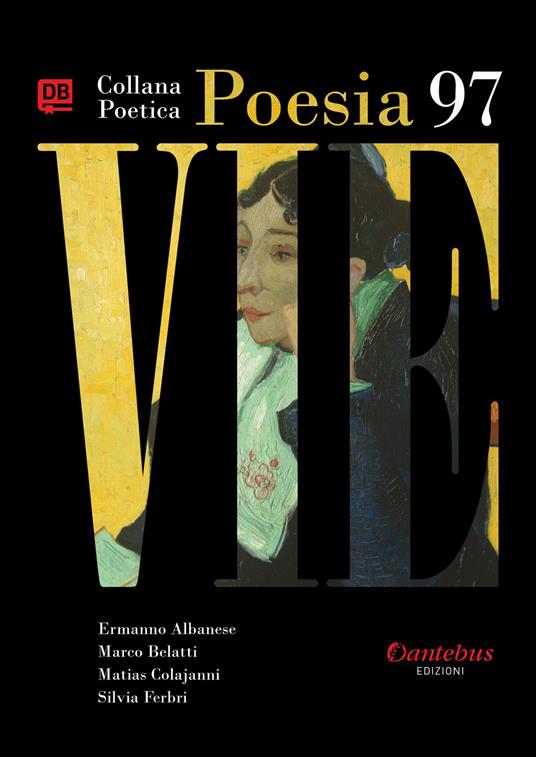 Vie. Collana poetica. Vol. 97 - Ermanno Albanese,Marco Belatti,Matias Colajanni,Silvia Ferbri - ebook