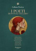 I poeti di Ponte Vecchio. Collana poetica (2025). Vol. 28