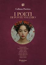 I poeti di Ponte Vecchio. Collana poetica (2025). Vol. 25