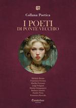 I poeti di Ponte Vecchio. Collana poetica (2025). Vol. 30