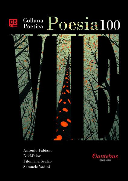 Vie. Collana poetica. Vol. 100 - Antonio Fabiano,Nikòl'aiov,Filomena Scalzo,Samuele Vadini - ebook