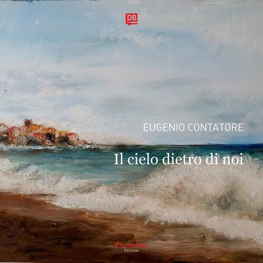 Eugenio Contatore. Il cielo dietro di noi - Eugenio Contatore - ebook