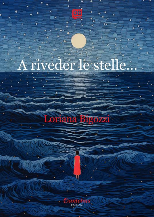 A riveder le stelle... - Loriana Bigozzi - ebook