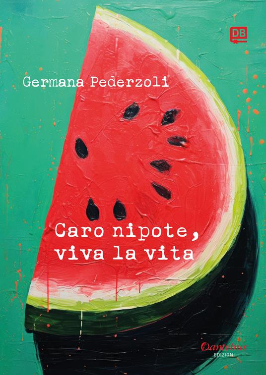 Caro nipote, viva la vita - Germana Pederzoli - ebook