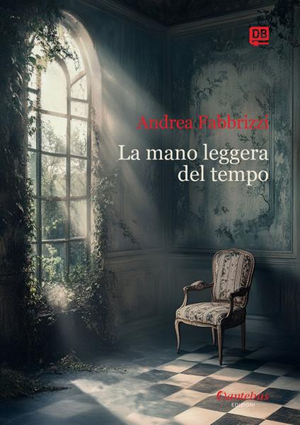 La mano leggera del tempo - Andrea Fabbrizzi - ebook