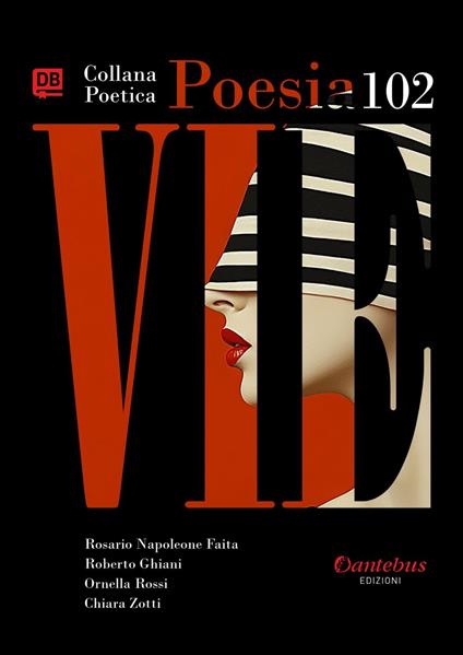 Vie. Collana poetica. Vol. 102 - Rosario Napoleone Faita,Roberto Ghiani,Ornella Rossi,Chiara Zotti - ebook