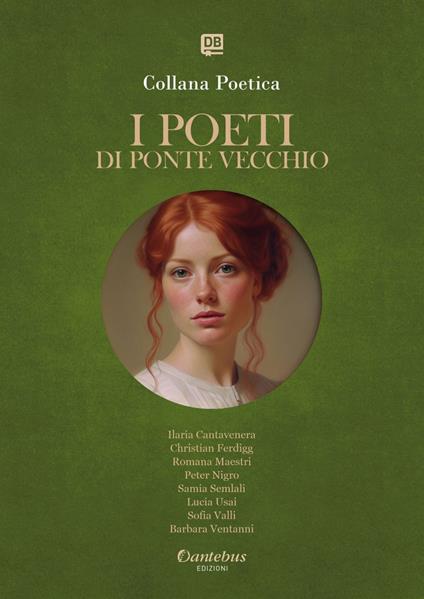 I poeti di Ponte Vecchio. Collana poetica. Ediz. 2025. Vol. 43 - Ilaria Cantavenera,Christian Ferdigg,Romana Maestri,Peter Nigro - ebook