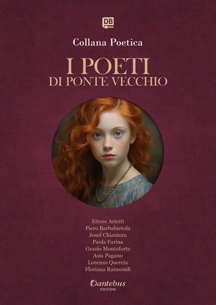 I poeti di Ponte Vecchio. Collana poetica. Ediz. 2025. Vol. 47 - Ettore Arietti,Piero Barbabietola,Josef Chiantera,Paola Farina - ebook
