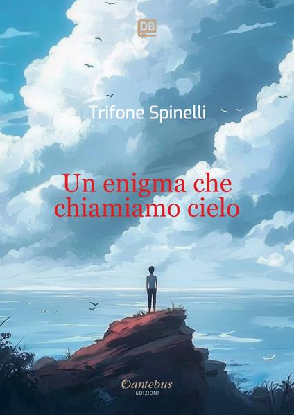 Un enigma che chiamiamo cielo - Trifone Spinelli - ebook