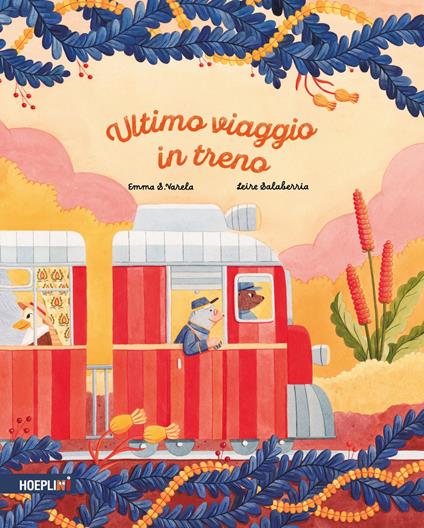 Ultimo viaggio in treno. Ediz. a colori - Leire Salaberria,Emma S. Varela - copertina