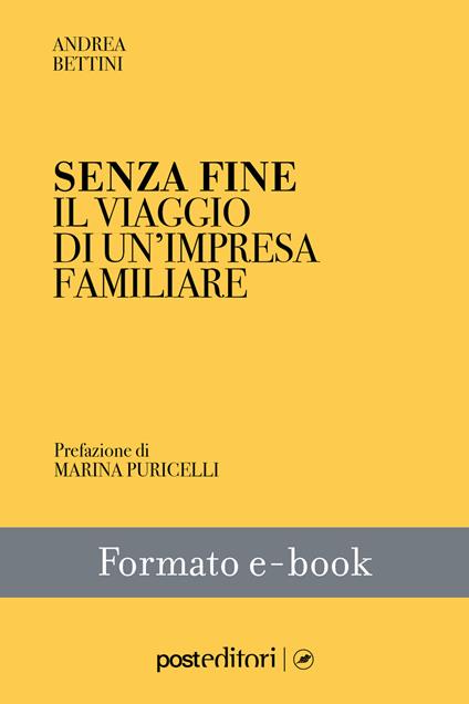 Senza fine. Il viaggio di un'impresa familiare - Andrea Bettini - ebook