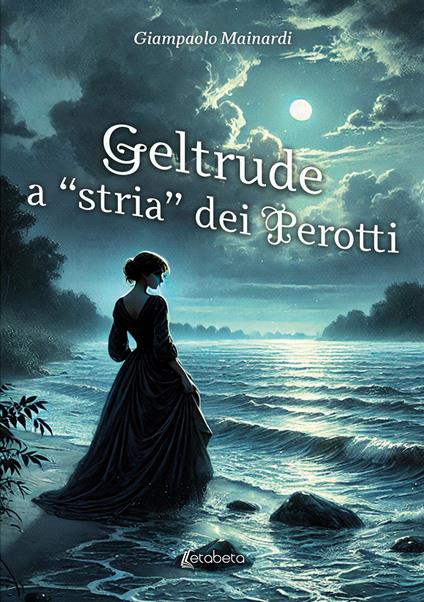 Geltrude a «stria» dei Perotti - Giampaolo Mainardi - copertina