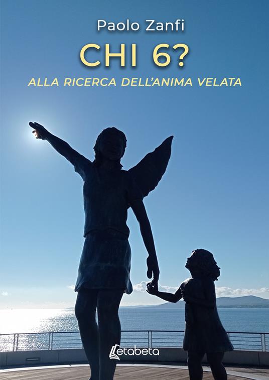 Chi 6? Alla ricerca dell’anima velata - Paolo Zanfi - copertina