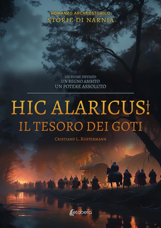 Hic Alaricus. Il tesoro dei Goti - Cristiano L. Kustermann - copertina