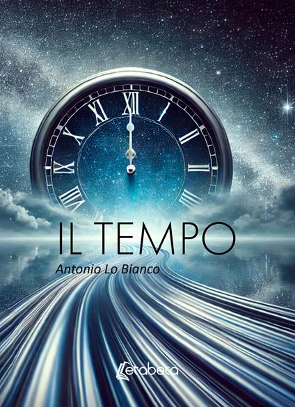 Il tempo - Antonio Lo Bianco - copertina