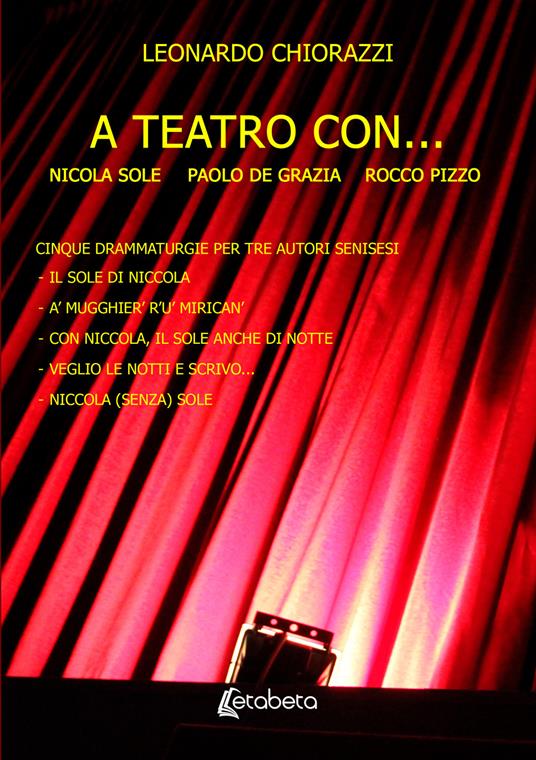 A teatro con... cinque drammaturgie per tre autori senisesi - Leonardo Chiorazzi - copertina