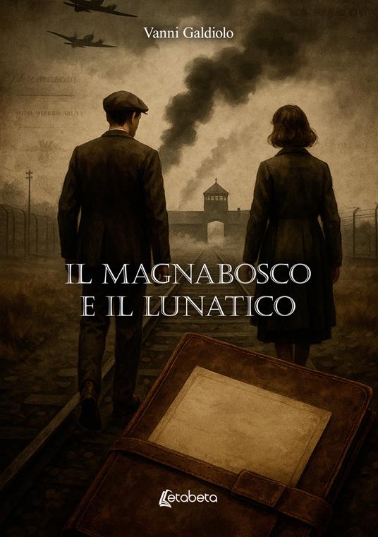 Il magnabosco e il lunatico - Vanni Galdiolo - ebook