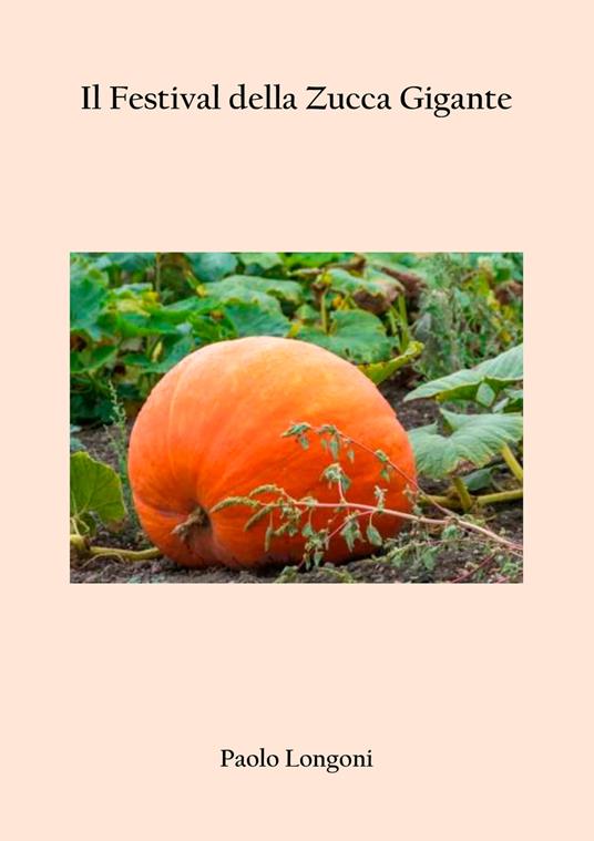 Il Festival della Zucca Gigante - Paolo Longoni - copertina
