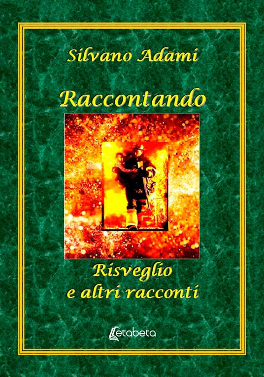 Raccontando. Risveglio e altri racconti - Silvano Adami - copertina