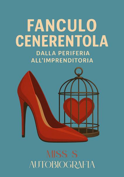 Fanculo Cenerentola. Dalla periferia all'imprenditoria - Miss S. - copertina