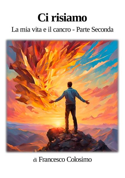 Ci risiamo. La mia vita e il cancro - Francesco Colosimo - copertina