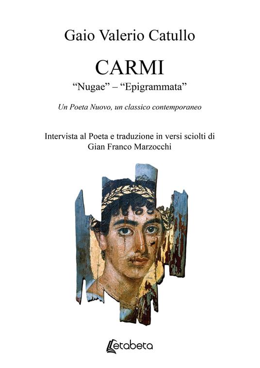 Carmi. «Nugae» – «Epigrammata». Un poeta nuovo, un classico contemporaneo - G. Valerio Catullo - copertina