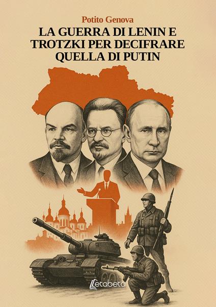 La guerra di Lenin e Trotzki per decifrare quella di Putin - Potito Genova - copertina