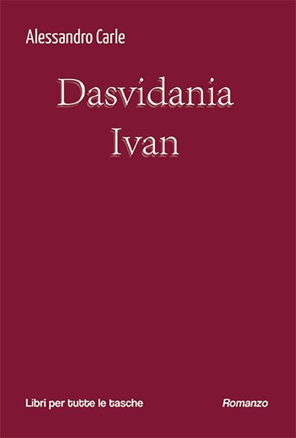 Dasvidania Ivan - Alessandro Carle - copertina