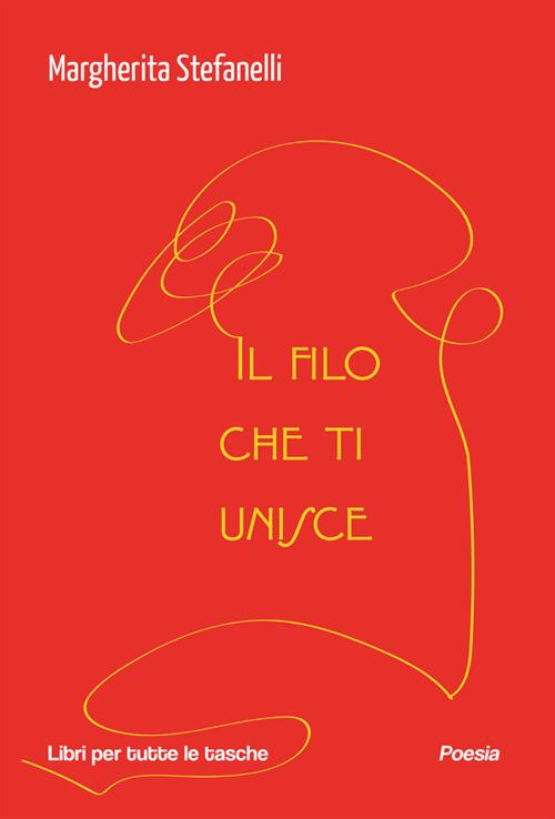 Il filo che ti unisce - Margherita Stefanelli - ebook