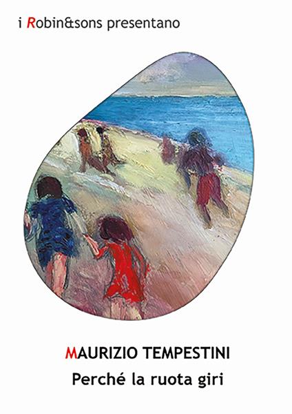 Perché la ruota giri - Maurizio Tempestini - copertina