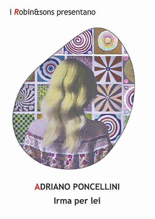 Irma per lei - Adriano Poncellini - copertina
