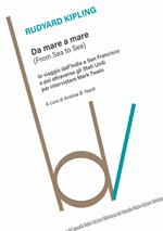 Da mare a mare (From Sea to Sea). In viaggio dall'India a Sant Francisco e poi attraverso gli Stati Uniti per intervistare Mark Twain