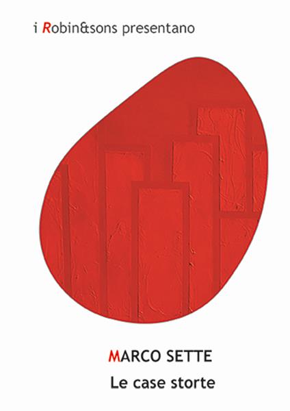 Le case storte - Marco Sette - copertina