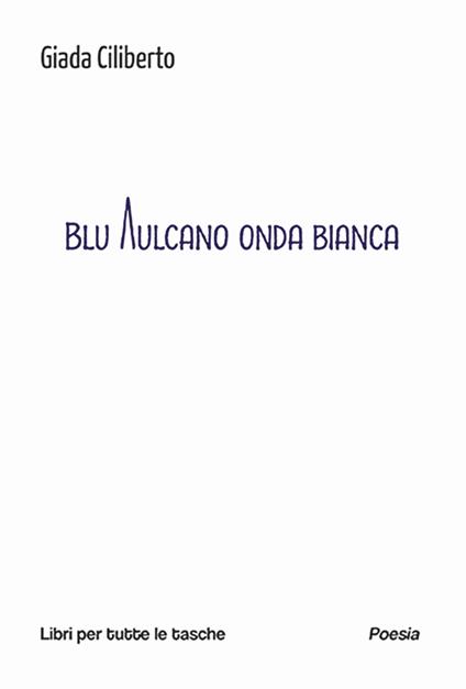 Blu vulcano onda bianca - Giada Ciliberto - copertina