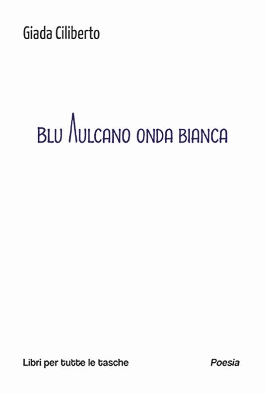 Blu vulcano onda bianca - Giada Ciliberto - copertina