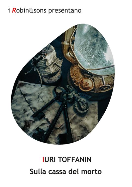 Sulla cassa del morto - Iuri Toffanin - ebook