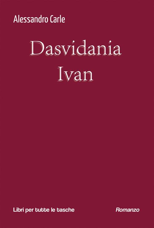 Dasvidania Ivan - Alessandro Carle - ebook