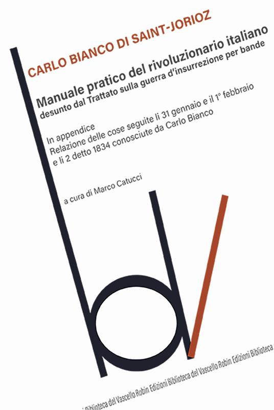 Manuale pratico del rivoluzionario italiano desunto dal Trattato sulla guerra d'insurrezione per bande - Carlo Bianco di Saint-Jorioz - copertina