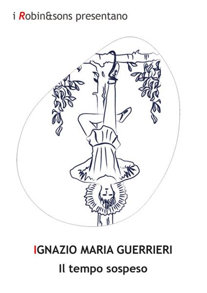 Il tempo sospeso - Ignazio M. Guerrieri - ebook